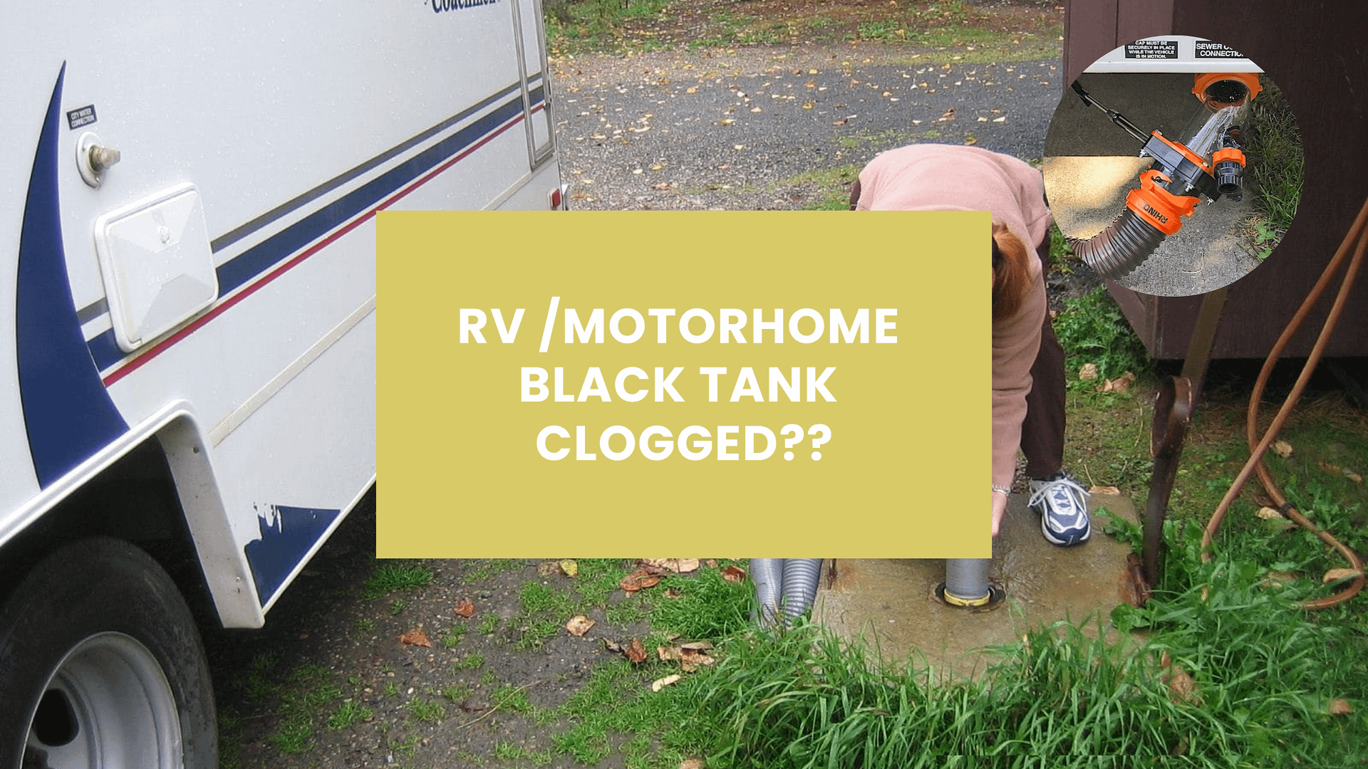 RV/Motorhome Black Tank Clogged And Won’t Empty? Do This!